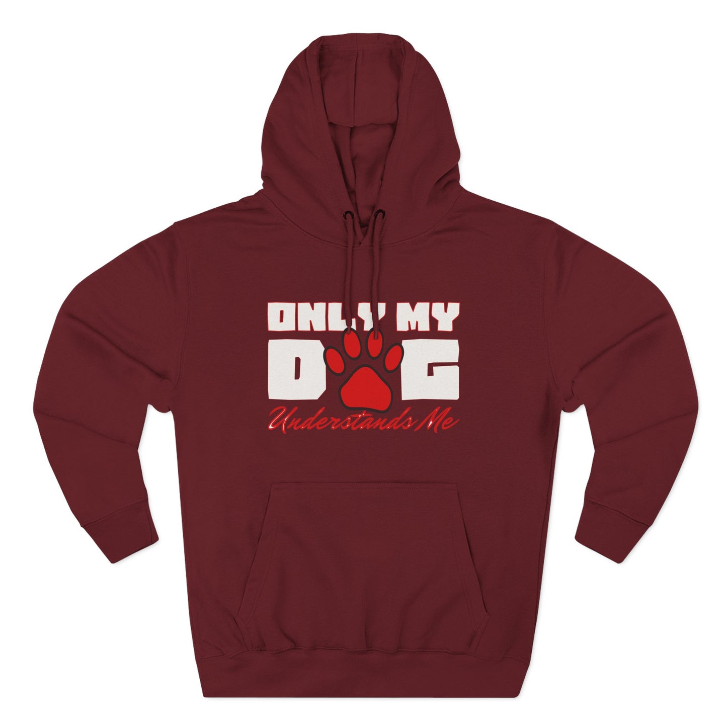 Only My Dog - Three-Panel Fleece Hoodie